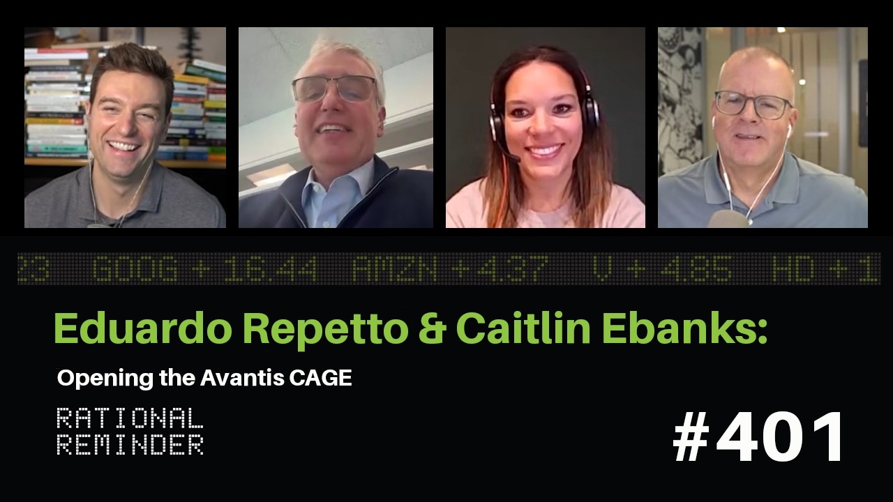 Eduardo Repetto & Caitlin Ebanks: Opening the Avantis CAGE | Rational Reminder 401