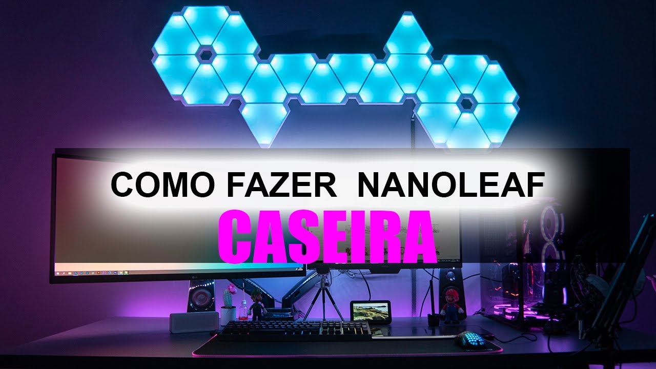 Como fazer nanoleaf caseira