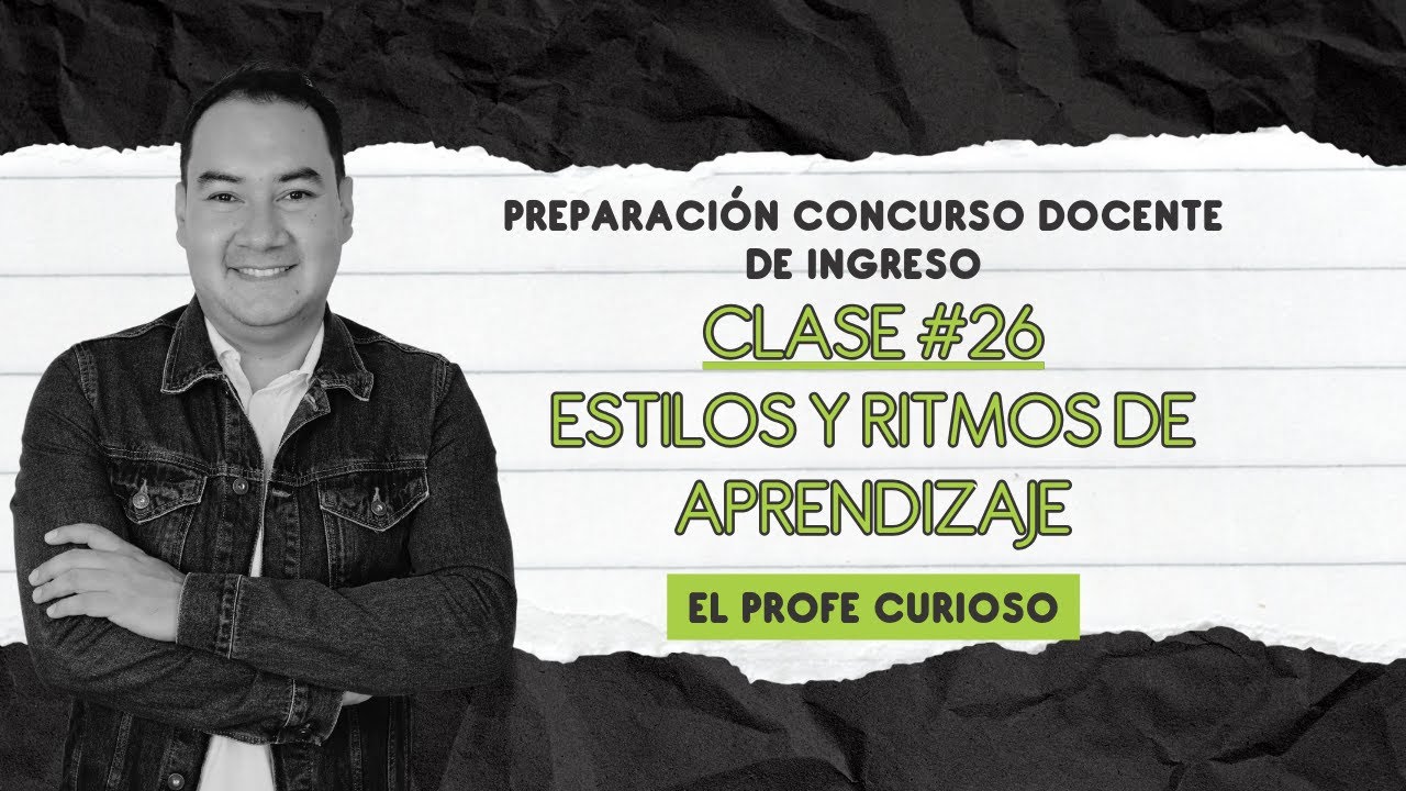 Preparación Concurso Docente de Ingreso | Clase #26 | Estilos y ritmos de aprendizaje | LIVE
