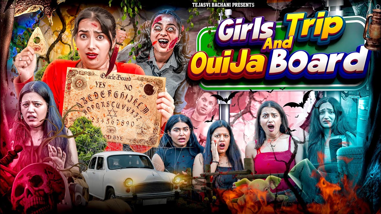 Girls Trip And Ouija Board || Tejasvi Bachani