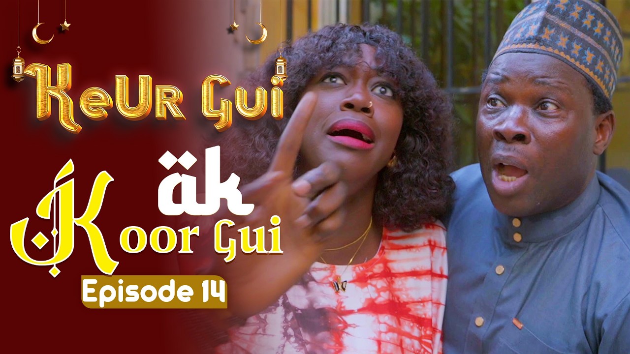 EPISODE 14 KEUR GUI AK KOOR GUI