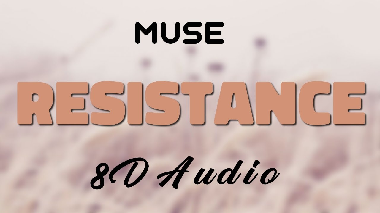 Muse - Resistance [8D AUDIO]