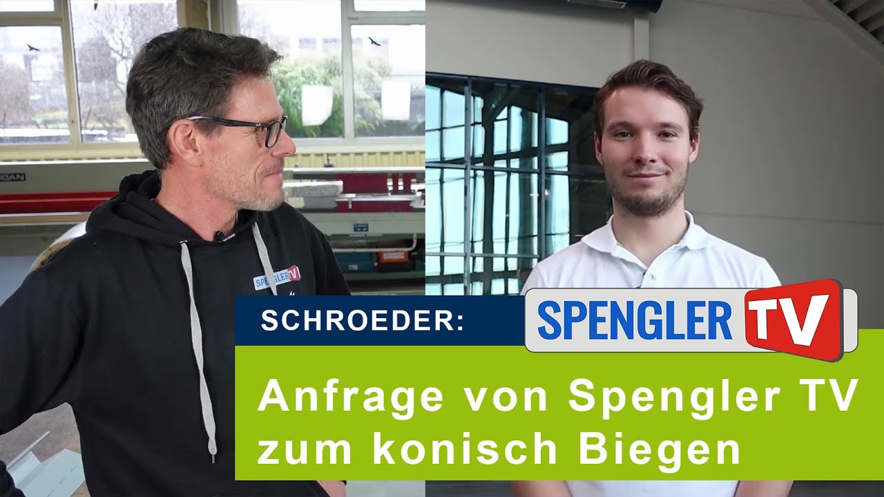 SCHROEDER: Spengler TV - Anfrage zum konisch Biegen