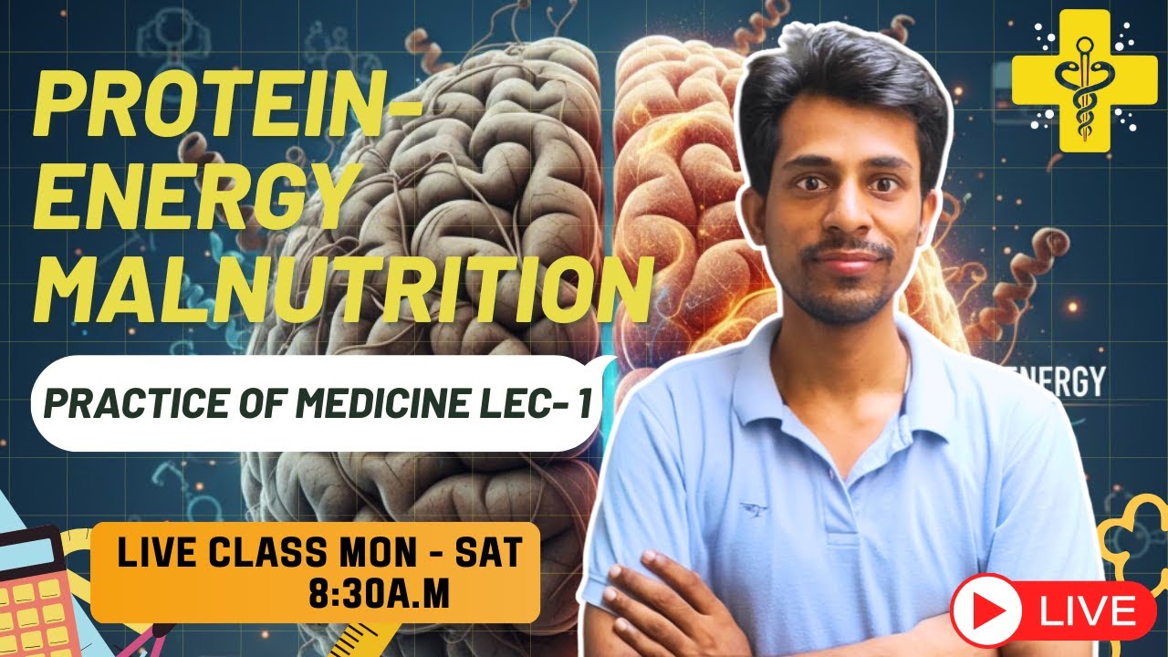 Protein Energy Malnutrition (PEM) | Practice of Medicine | Causes, Types, Symptoms & Management