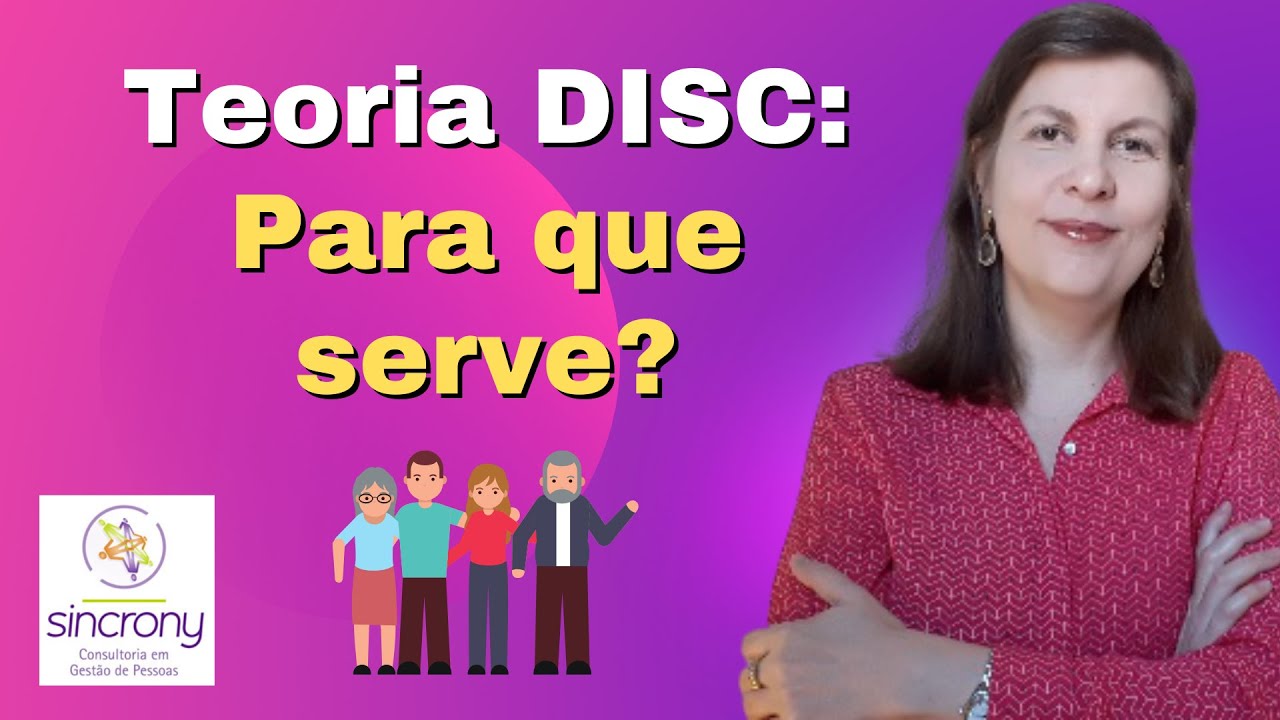 Teoria DISC: Para que serve? O que &eacute; a Teoria DISC?