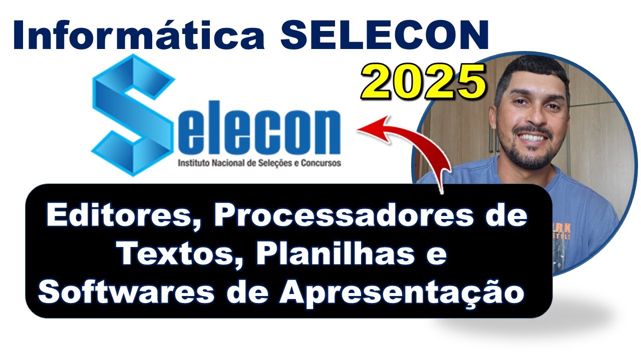 Editores, Processadores de Textos, Planilhas e Softwares de Apresentação | Questões Banca SELECON