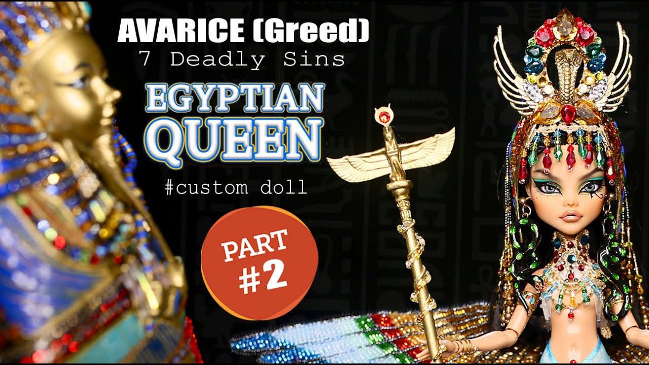 AVARICE (Greed) (7 Deadly Sins ) MONSTER DOLL- oak doll - Egyptian Queen Doll -Custom Doll || Part 2