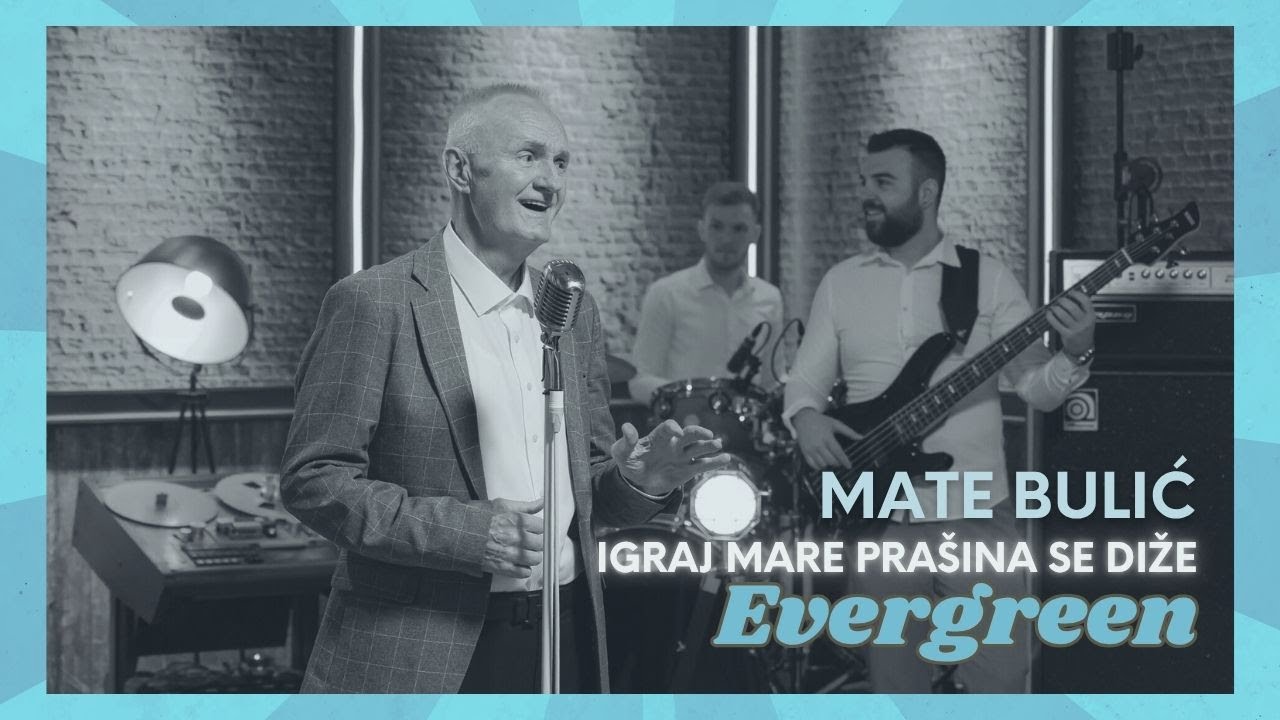 Mate Bulić - Igraj Mare prašina se diže (Evergreen)