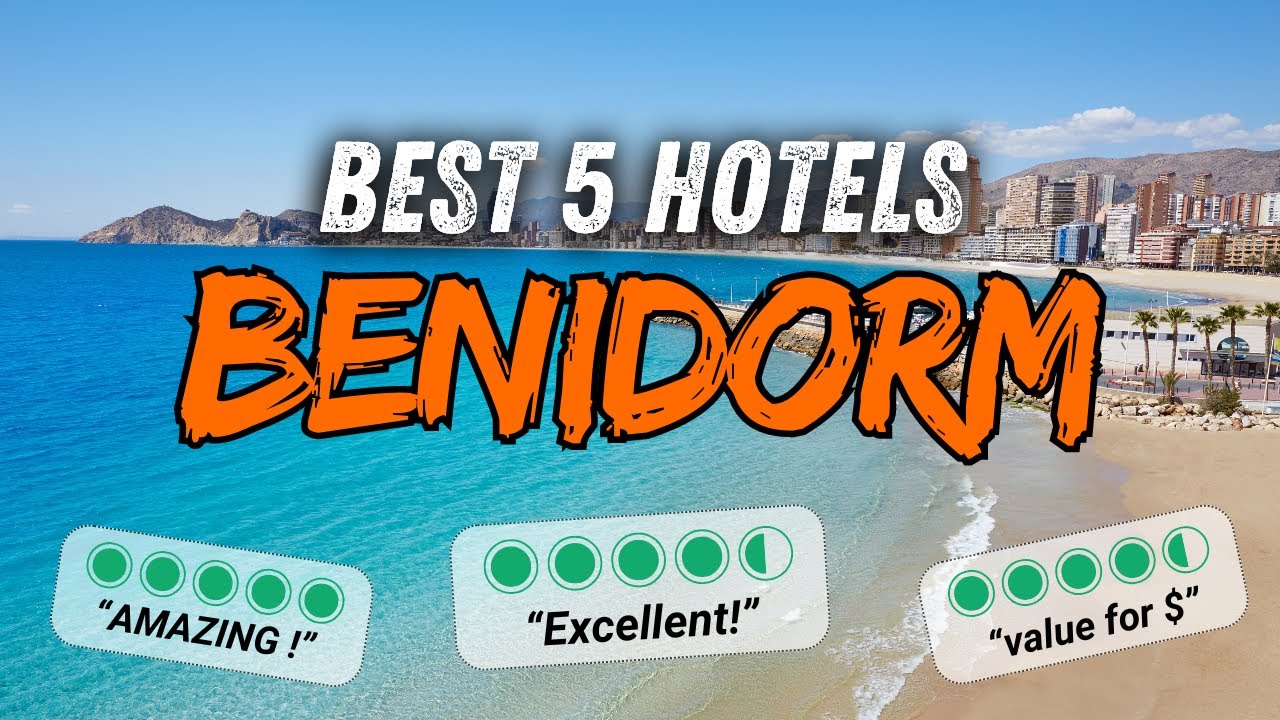 🇪🇦 What are the BEST HOTELS in BENIDORM Spain ? (Benidorm hotel ranking)