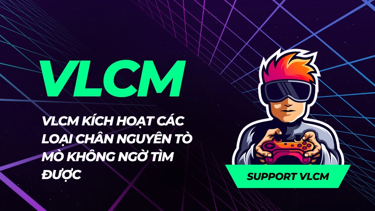 vlcm kích hoạt các loại chân nguyên tò mò không ngờ tìm được #vlcm