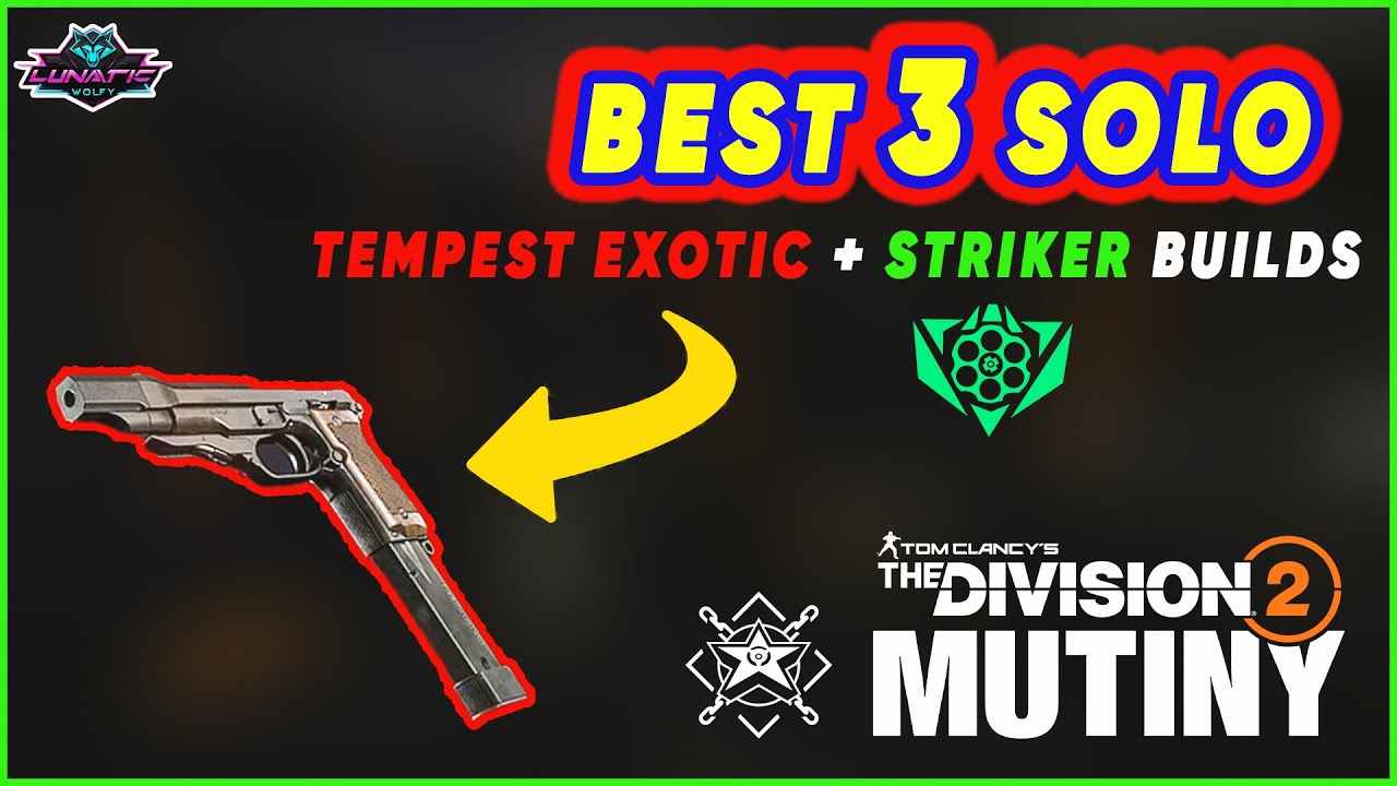 Best 3 Solo TEMPEST Exotic + Striker Builds 🔥 | The Division 2 | Division 2 Builds