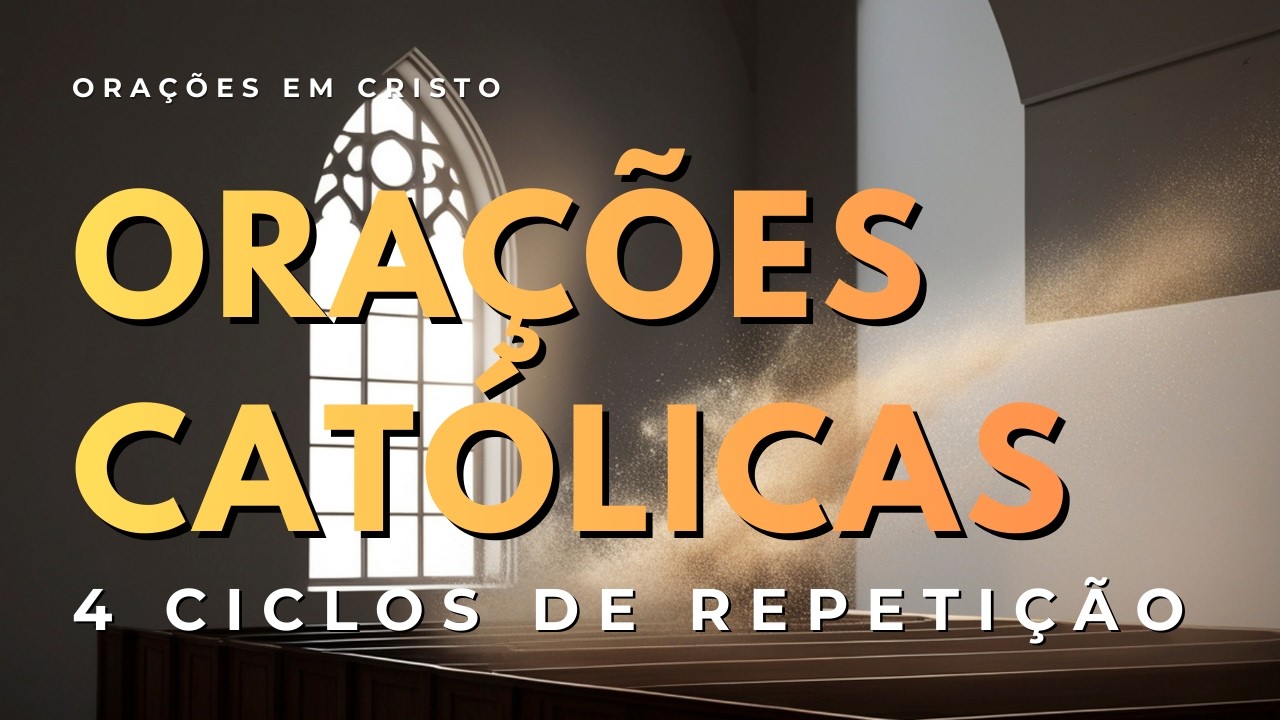 1 Hora de Orações Católicas Poderosas
