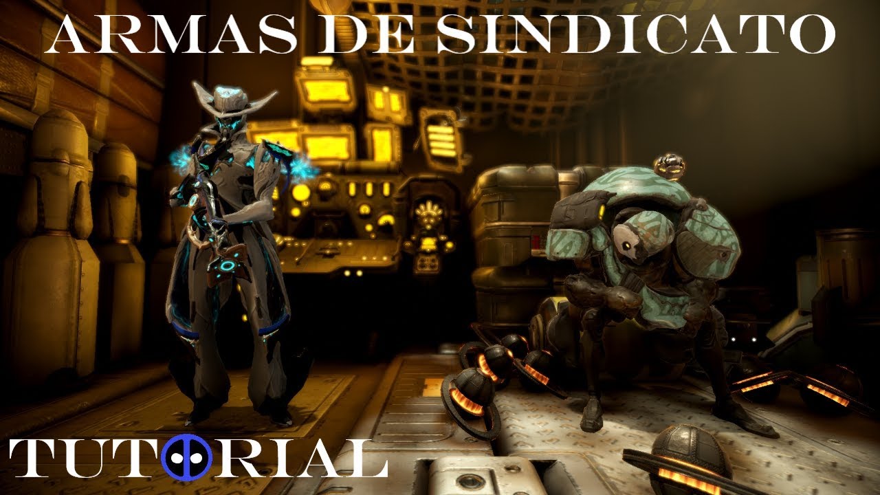 La Guia del Tenno - Armas de Sindicato - Tutorial Warframe en español