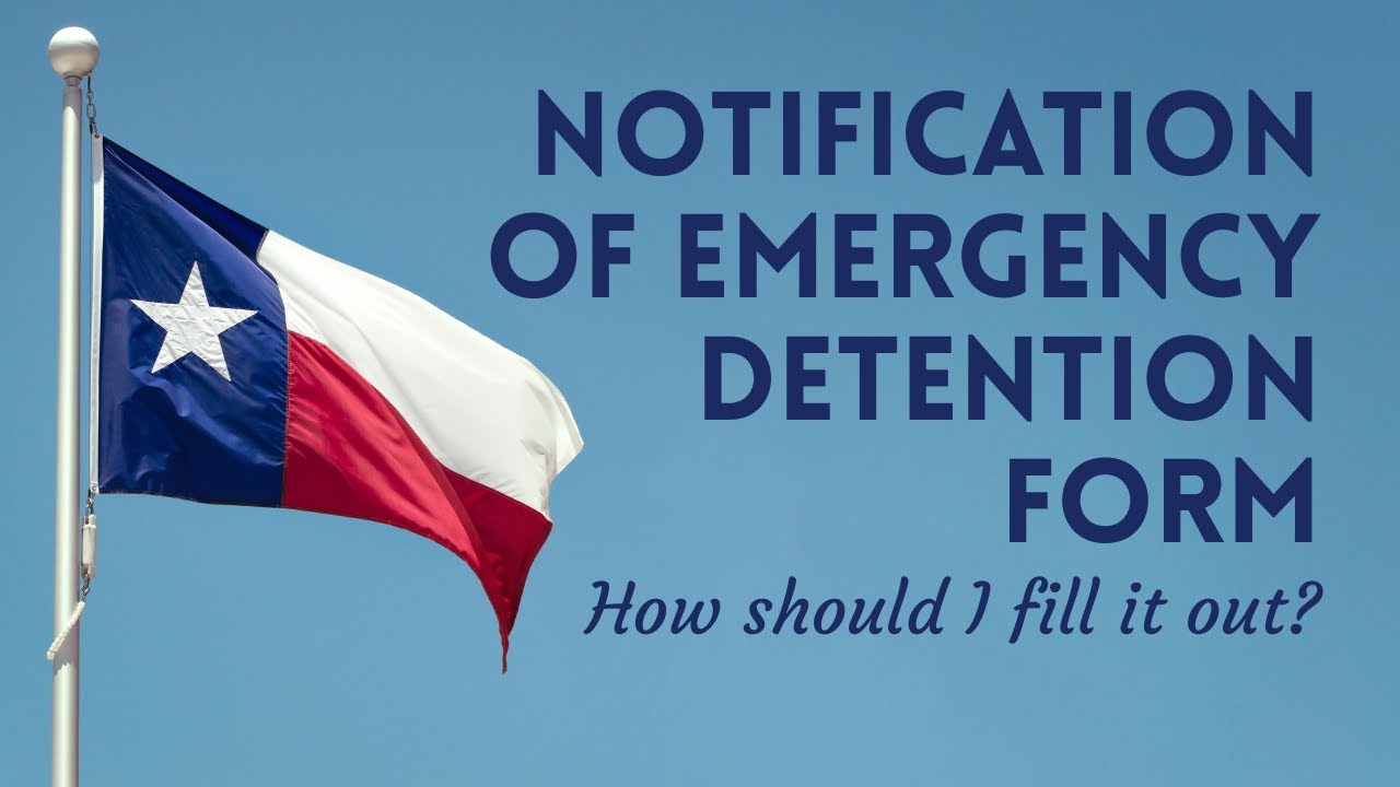 Notification of Emergency Detention Form - How Should I Fill It Out?