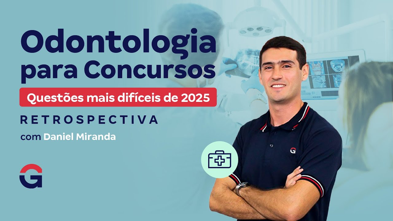 Odontologia para Concursos: As questões mais difíceis de 2025! com Daniel Miranda