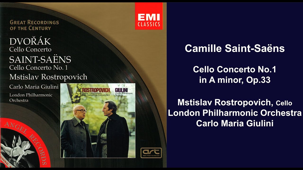 Camille Saint-Saëns: Cello Concerto No.1 in A minor, Op.33 - Mstislav Rostropovich