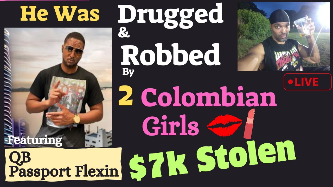 He Was Drugged & Robbed By 2 Colombian Girls For $7k - QB Tells Us What Happened