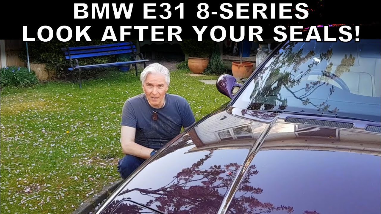BMW E31 8-Series - Look after your seals!