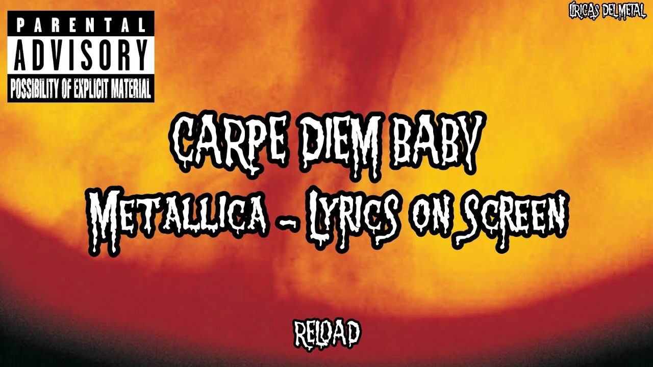 METALLICA - CARPE DIEM BABY (LYRICS ON SCREEN)