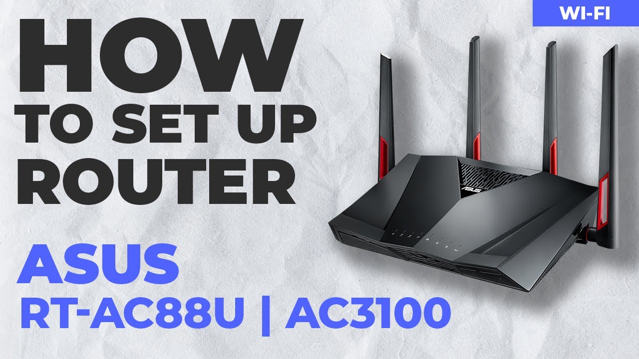 ✅ How to Set Up ASUS RT-AC88U | How to Setup ASUS AC3100 WiFi Router