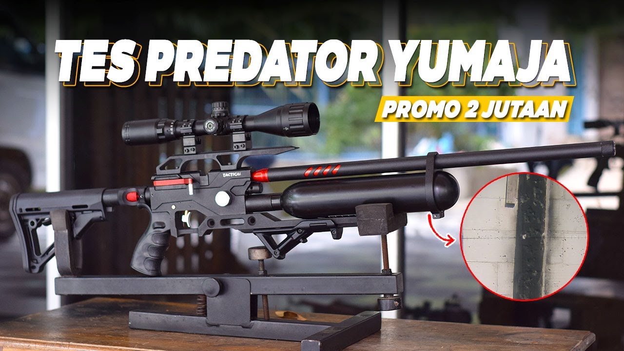 TES PREDATOR YUMAJA PROMO 2 JUTAAN AKURASI MANTAP !! HARGA SENAPAN ANGIN PCP PREDATOR TERBARU 2025