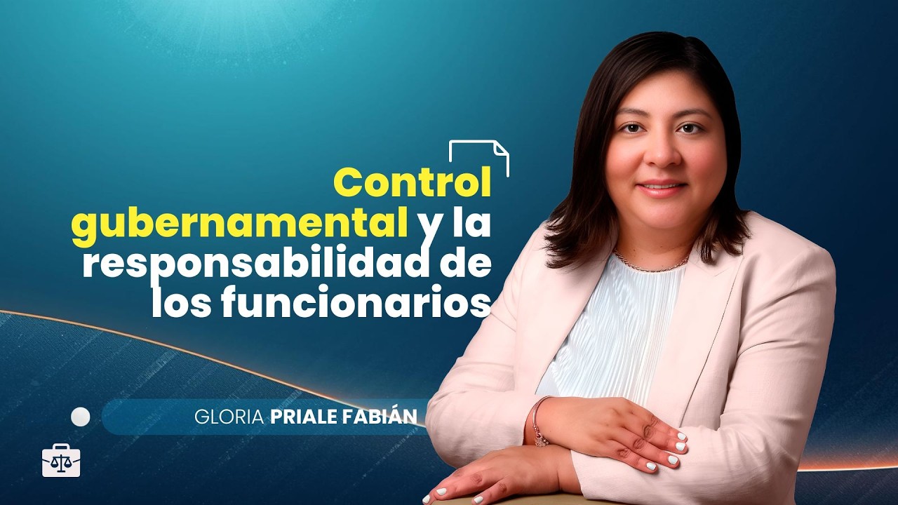 Control gubernamental y la responsabilidad de los funcionarios | Gloria Patricia Prialé Fabián