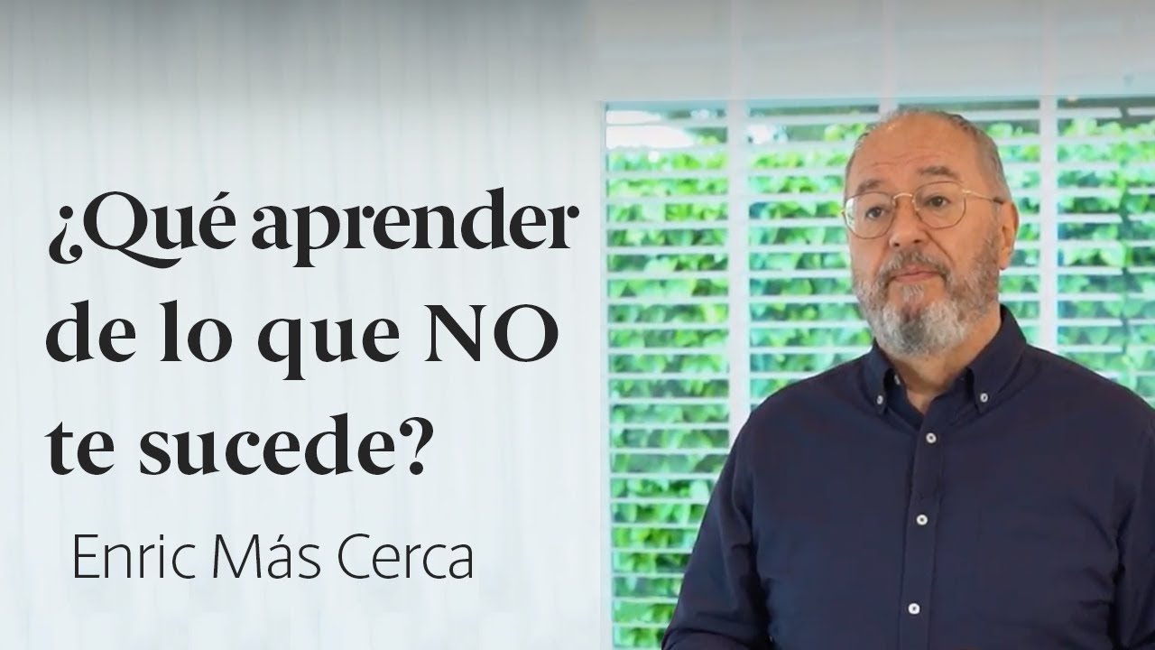 Aprender de lo que NO te Sucede ➥ Aplicando la Mente Paradójica - Enric Más Cerca [30]