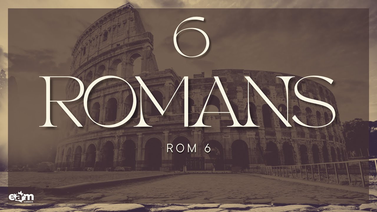 ROMANS 6: How Baptism works