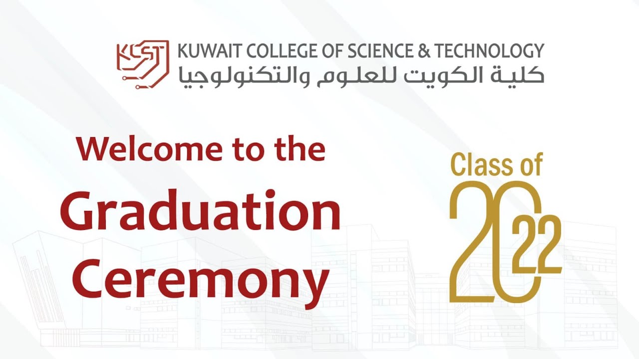 KCST Graduation Ceremony 2022  حفل تخرج كلية الكويت للعلوم والتكنولوجيا