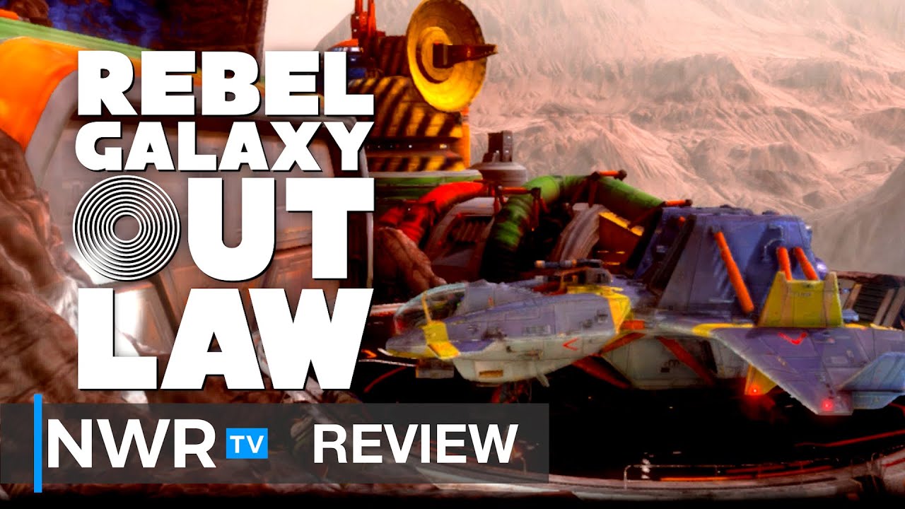 Rebel Galaxy Outlaw (Switch) Review - Wing Commander for the Modern Age