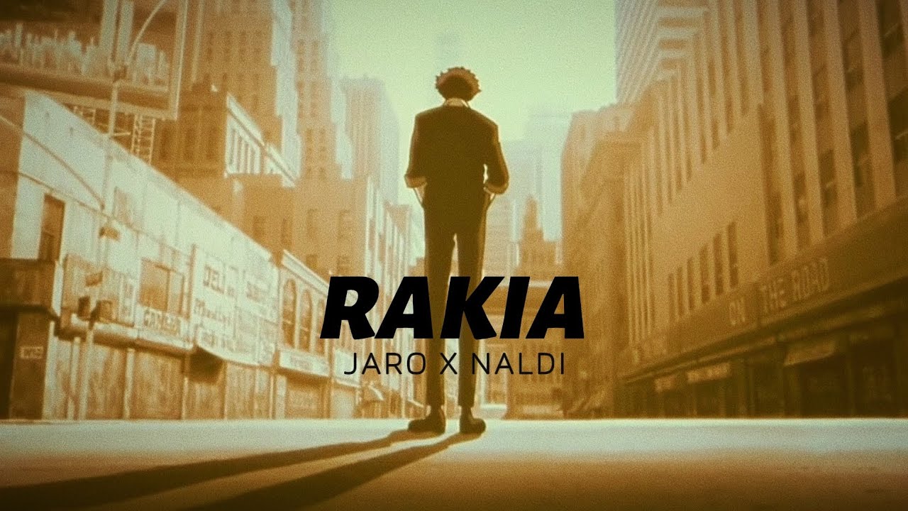 Jaro X Naldi - RAKIA