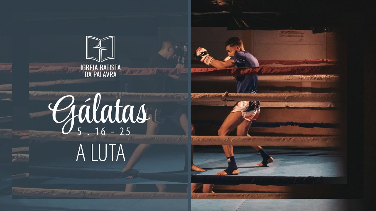 Gálatas 5.16-25 - 