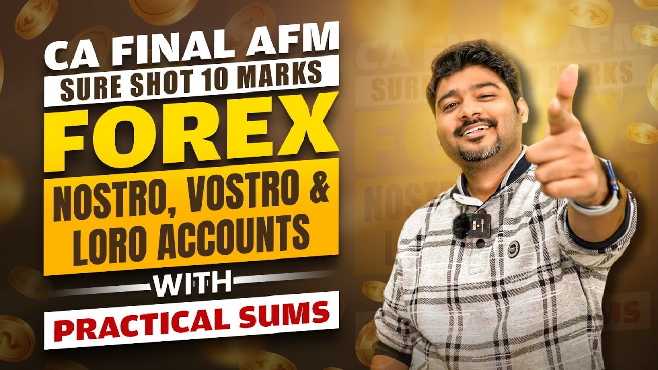 CA CMA FINAL AFM FOREX NOSTRO VOSTRO LORO with PRACTICAL SUM FOREIGN EXCHANGE by CA SANKALP KANSTIYA