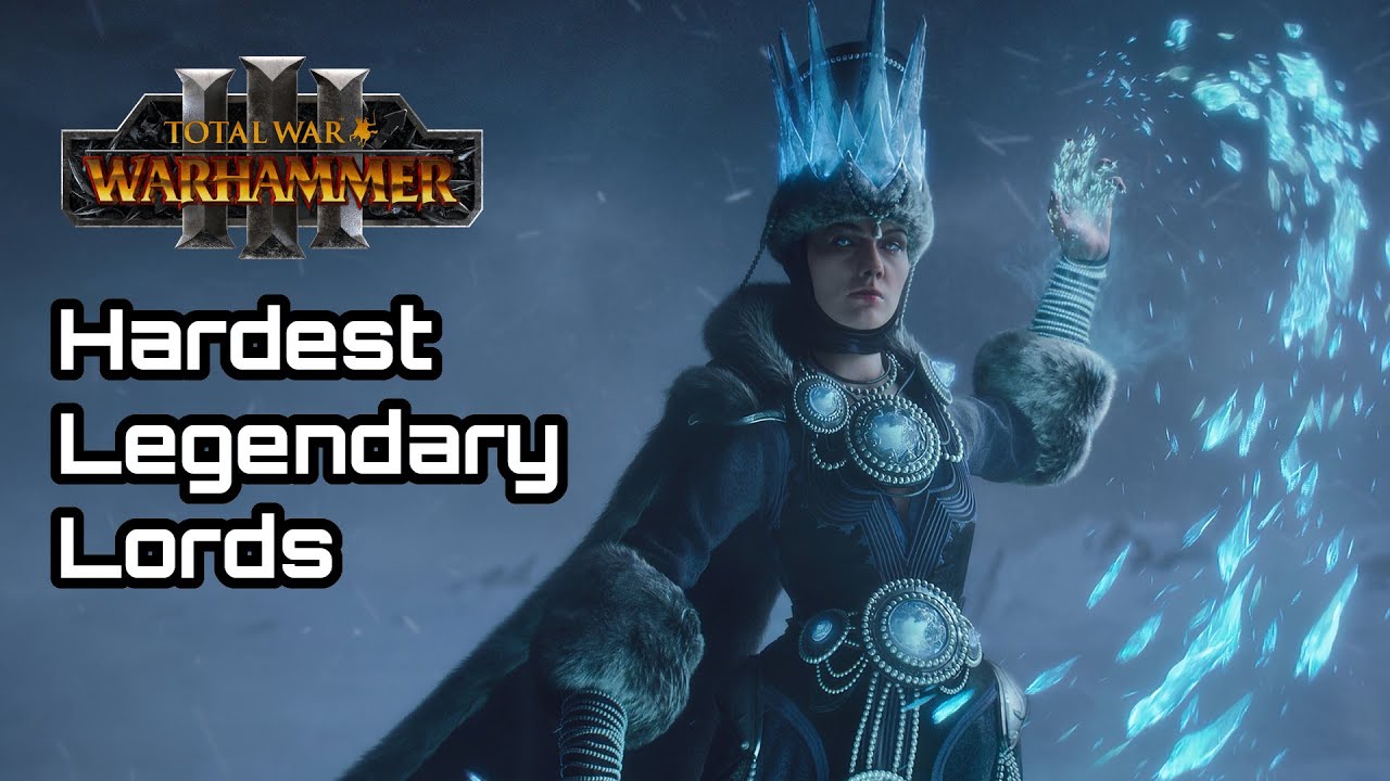 Hardest Legendary Lords Immortal Empires, Hard Factions  - Total War: Warhammer 3