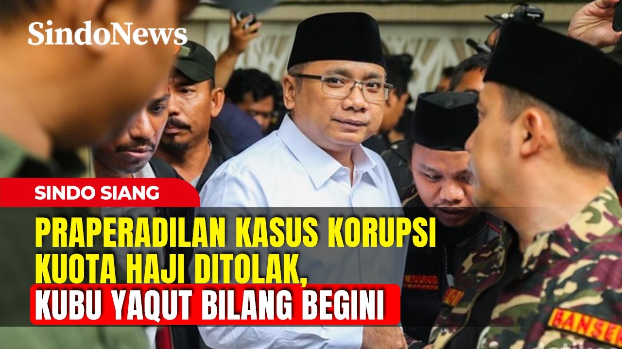 Praperadilan Ditolak, Status Tersangka Eks Menag Yaqut Sah! | Sindo Siang | 11/03