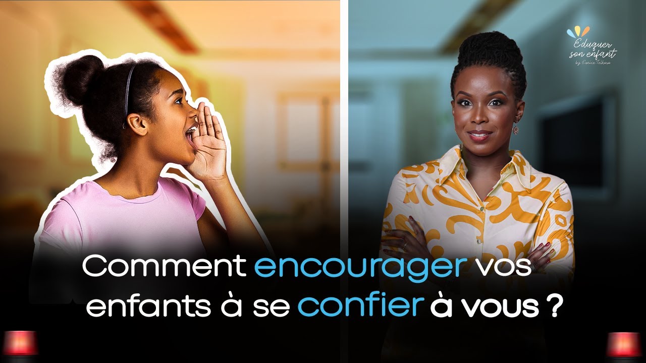 Comment encourager vos enfants à se confier à vous ?