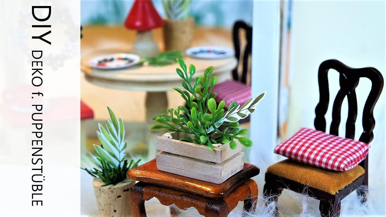 DIY :    DEKO für  PUPPENSTÜBLE - TIPPS - IDEEN f.k.BLUMENTÖPFE