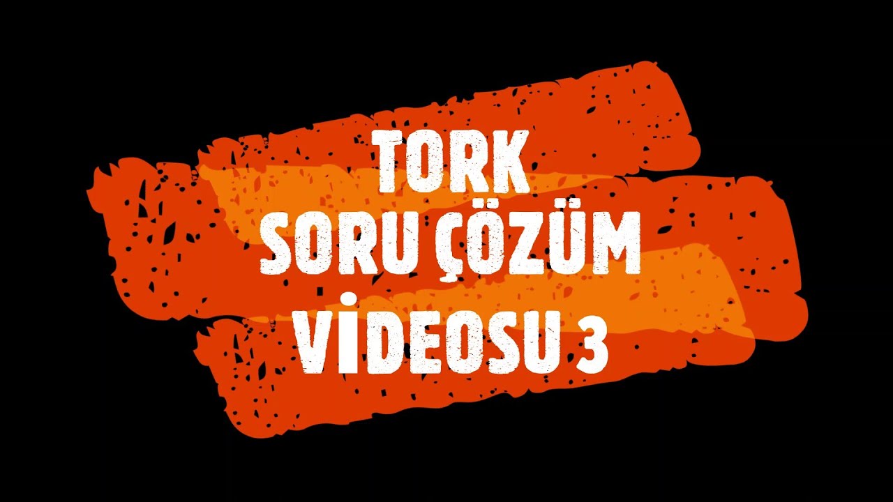 TORK SORU ÇÖZÜM VİDEOSU 3