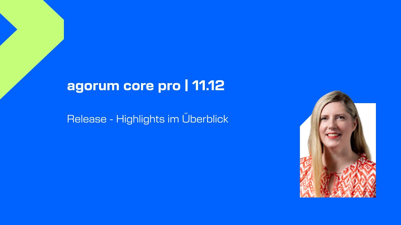 Release 11.12 - Highlights des agorum core Releases 11.12 im Überblick
