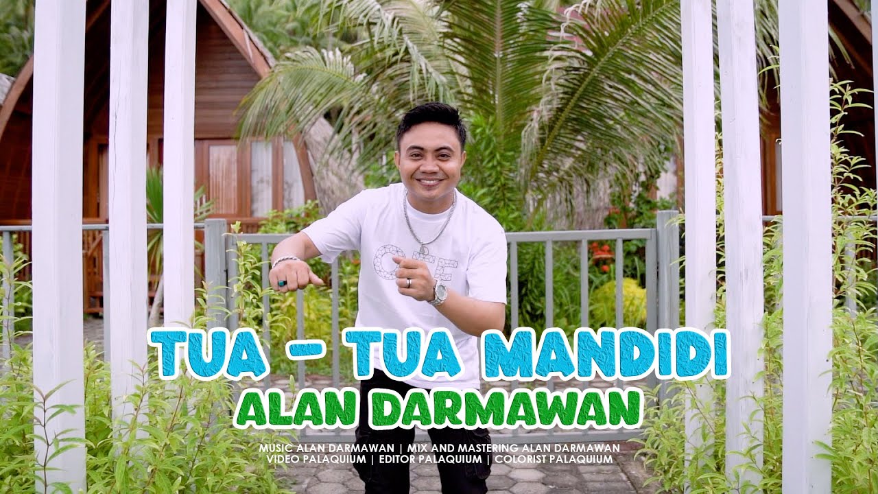 Alan Darmawan - Tua Tua Mandidi (Official Music Video)