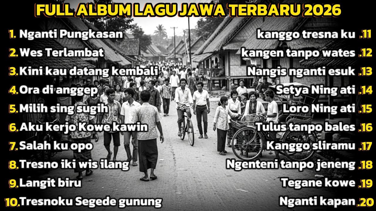 FULL ALBUM LAGU JAWA TERBARU 2026 PALING AMBYAR - KOLEKSI TERBAIK TEMAN KERJA DAN GALAU
