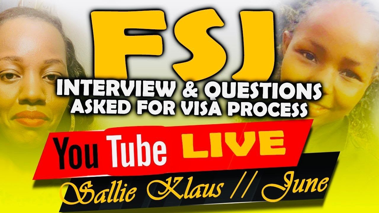 FSJ/BFD INTERVIEW & QUESTIONS ASKED DURING VISA PROCESS || SallieKlausWorld