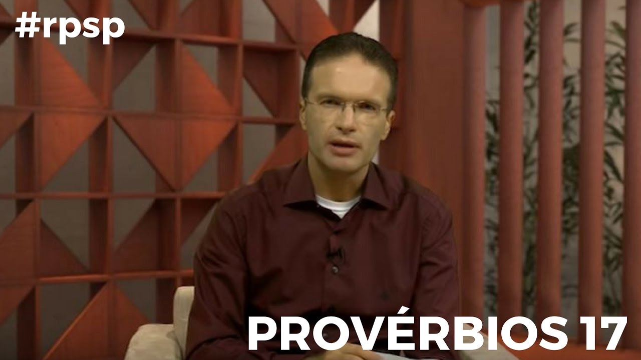 Reavivados Por Sua Palavra - Provérbios 17 - #RPSP 16 de Abril