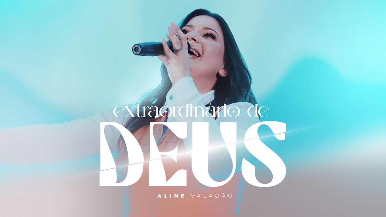 Aline Valadao - Extraordinário de Deus (Clipe Oficial)