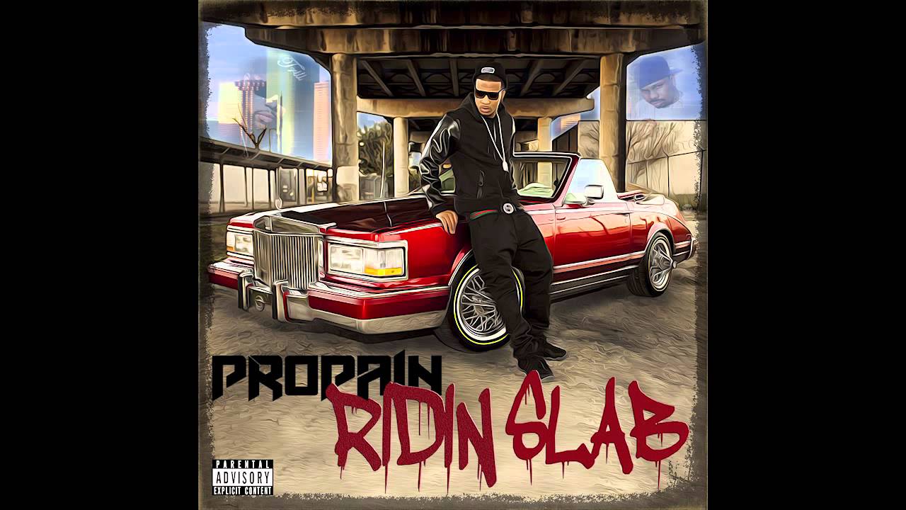 Propain - Ridin Slab ft. Lil Keke (**plus BONUS track) | Ridin Slab