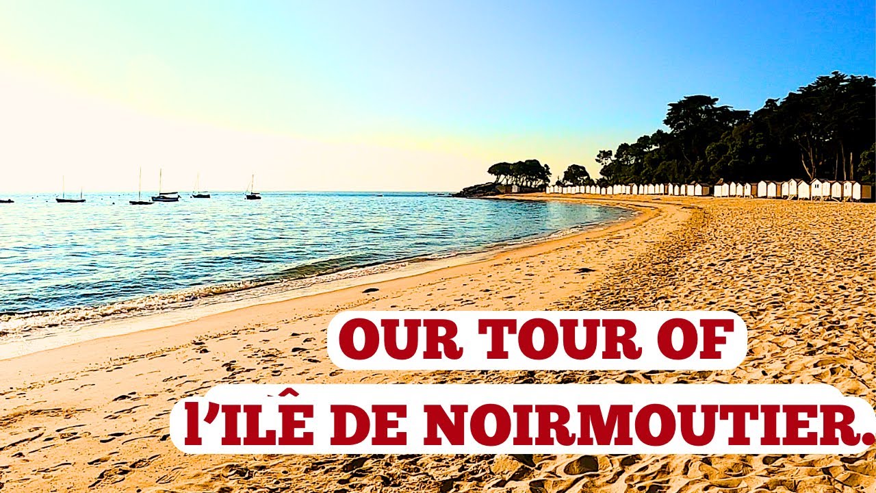 OUR VISIT TO l' ÎLE DE NOIRMOUTIER.- THE VENDÉE : FRANCE VAN TRIP- JUNE '24.