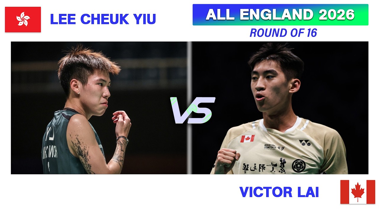 ALL ENGLAND 2026 | LEE Cheuk Yiu Vs Victor LAI