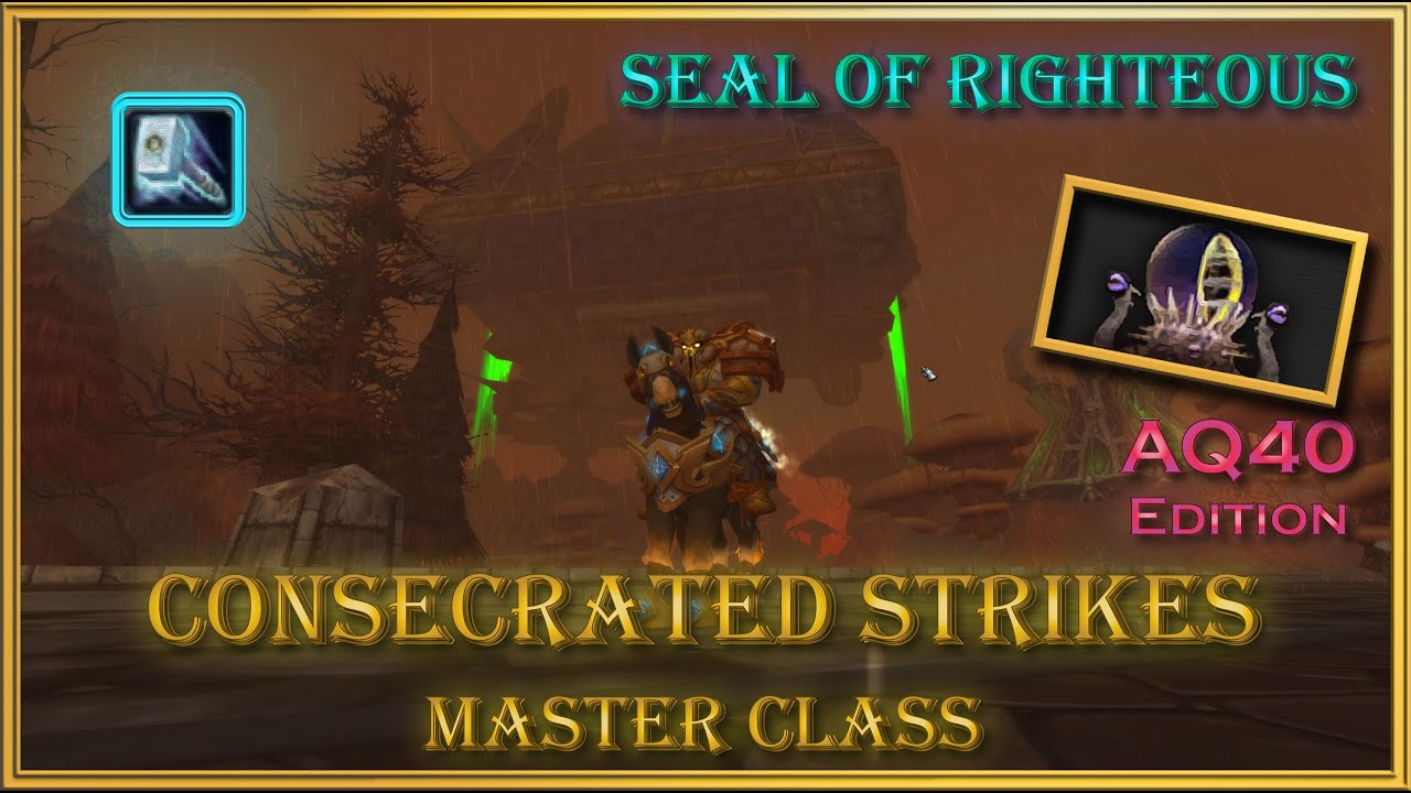Consecrated Strike: Seal Of Righteous Masterclass
