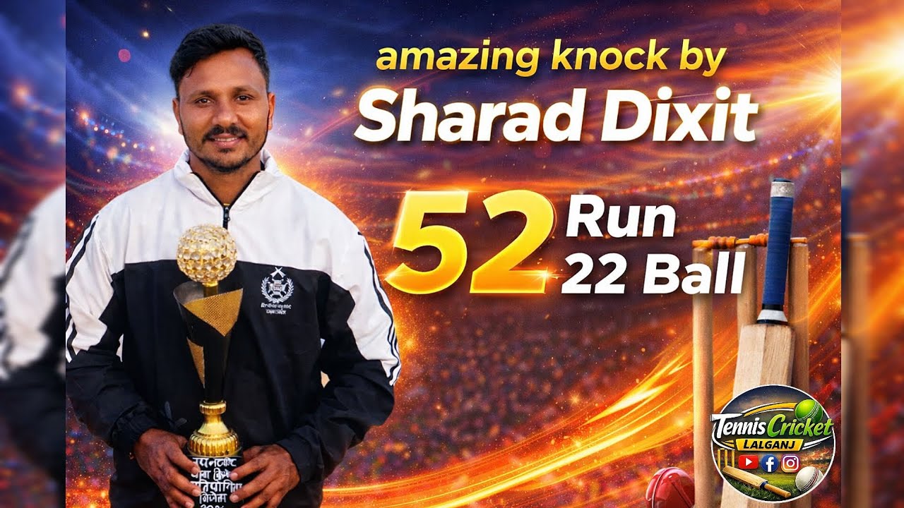  Sharad Dixit 52 Runs In 22 Balls 🔥🏏✨️ || Final Match || 📍Lalganj 
