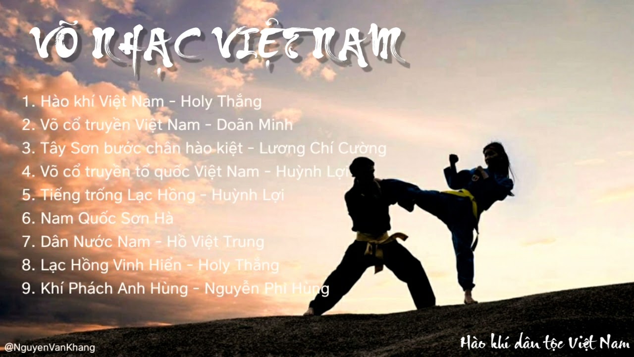 Hào Khí Việt Nam, Nam Quốc Sơn Hà | Những bài nhạc võ cổ truyền Việt Nam | Hào hùng dân tộc.